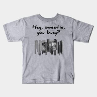 Root: Hey, sweetie, you busy? Kids T-Shirt